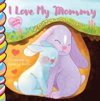 bokomslag I Love My Mommy 7x7
