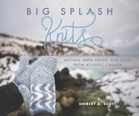 bokomslag Big Splash Knits: Mittens, Hats, Socks, and More from Atlantic Canada