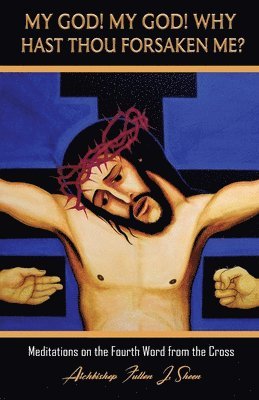 Fulton J Sheen, Allan Smith - My God! My God! Why Hast Thou Forsaken Me?, Häftad