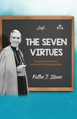 Fulton J Sheen, Allan Smith - Seven Virtues, Häftad
