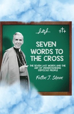 Seven Words to the Cross 1