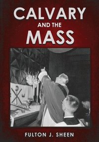 bokomslag Calvary and the Mass