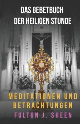 bokomslag Das Gebetbuch zer Heiligen Stunde