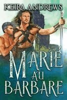 Keira Andrews - Marié au barbare, Häftad