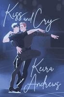 Keira Andrews - Kiss and Cry, Häftad