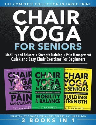 bokomslag Chair Yoga For Seniors 3 in 1 The Complete Collection