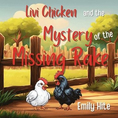 bokomslag Livi Chicken and the Mystery of the Missing Rake
