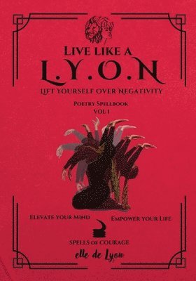 bokomslag Live Like a L.Y.O.N (Lift Yourself Over Negativity)