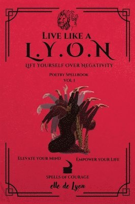 bokomslag Live Like a L.Y.O.N (Lift Yourself Over Negativity)