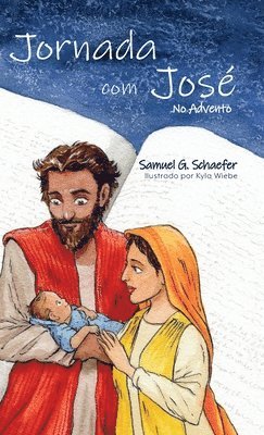 Samuel G Schaefer, Samuel G. Schaefer, G. Schaefer, Samuel - Jornada com José, Inbunden