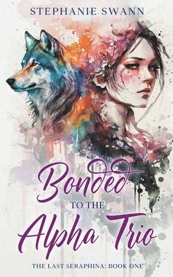 Stephanie Swann - Bonded to the Alpha Trio, Häftad