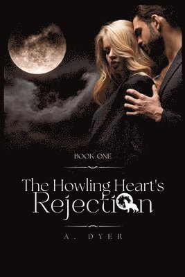 bokomslag The Howling Heart's Rejection