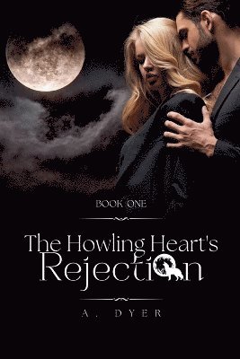 bokomslag The Howling Heart's Rejection