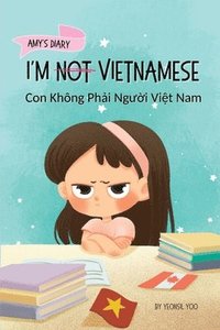 bokomslag I'm Not Vietnamese (Con Khng Ph&#7843;i Ng&#432;&#7901;i Vi&#7879;t Nam)