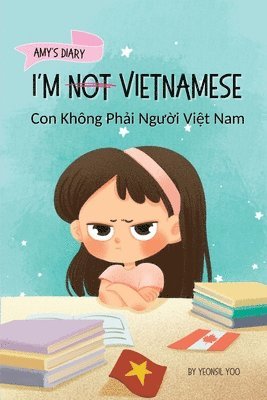 bokomslag I'm Not Vietnamese (Con Không Ph?i Ng??i Vi?t Nam)