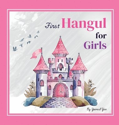 Yeonsil Yoo - First Hangul for Girls, Inbunden