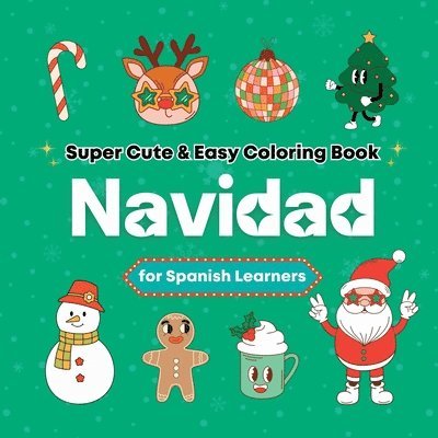 Super Cute & Easy Christmas Coloring Book for Spanish Language Learners 1