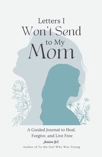 bokomslag Letters I Won't Send to My Mom
