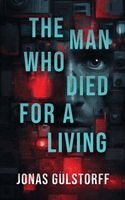 Jonas Gülstorff - Man Who Died For A Living, Häftad