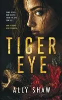 Ally Shaw - Tiger Eye, Häftad. Tillgänglighet: Lägg i varukorg