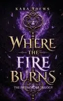 Kara Toews - Where The Fire Burns, Häftad. Tillgänglighet: Lägg i varukorg