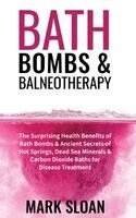 Mark Sloan - Bath Bombs and Balneotherapy, Inbunden
