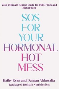 bokomslag SOS for Your Hormonal Hot Mess