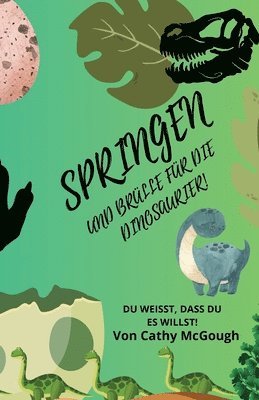 bokomslag Springen Und Brlle Fr Die Dinosaurier!