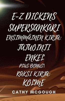 bokomslag E-Z Dickens Supersankari Kirjat 1 Ja 2 Finnish Edition