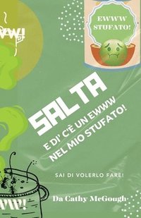 bokomslag Salta E Di' C'È Un Ewww Nel Mio Stufato! Italian Edition Libro 2