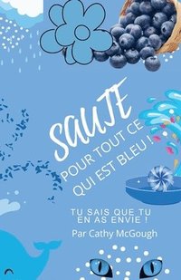 bokomslag Saute Pour Tout CE Qui Est Bleu!