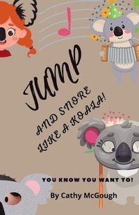 bokomslag Jump and Snore Like a Koala! Book 28