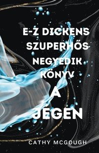 bokomslag E-Z Dickens Szuperh&#336;s Negyedik Knyv