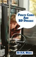 bokomslag Pirate Coins and 3D Dreams