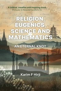 bokomslag Religion, Eugenics, Science and Mathematics