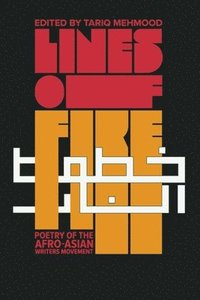 bokomslag Lines of Fire: Poetry of the Afro-Asian Writers Movement