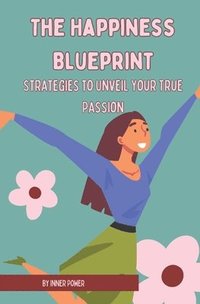 bokomslag The Happiness Blueprint