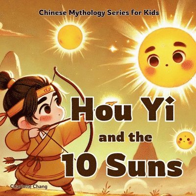 Charlotte Chang - Hou Yi and the 10 Suns, Häftad