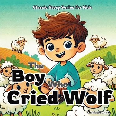 bokomslag The Boy Who Cried Wolf: Classic Aesop's Fable Story for Kids