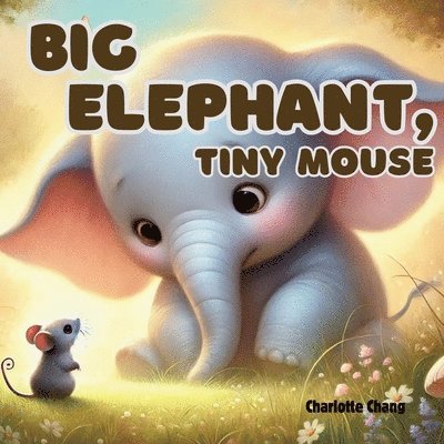 Big Elephant, Tiny Mouse 1