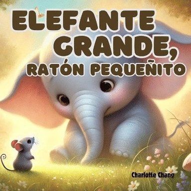bokomslag Elefante Grande, Ratón Pequeñito