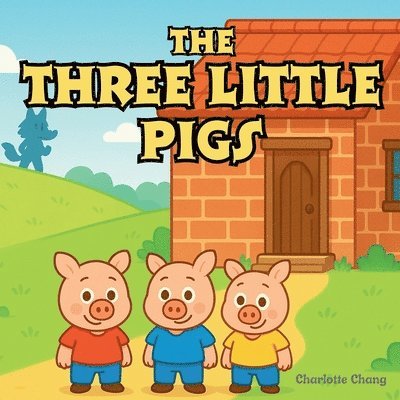 The Three Little Pigs: Classic Story Retold for Kids