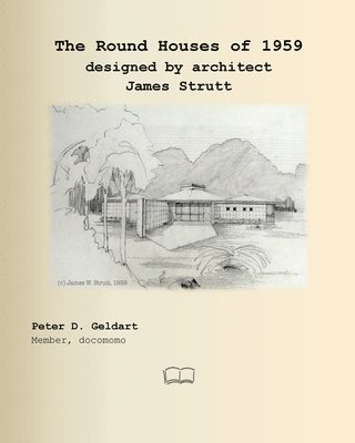 The Round Houses of 1959 designed by architect James Strutt 1