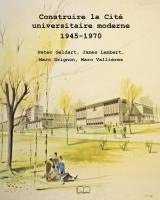 bokomslag Construire la Cité universitaire 1945-1970