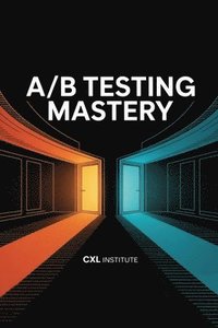 bokomslag A/B Testing Mastery