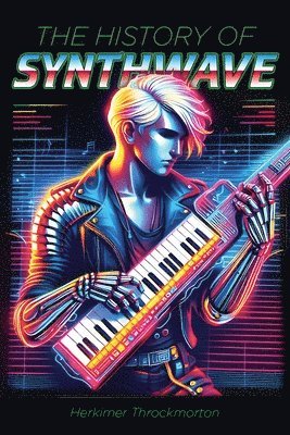 The History of Synthwave 1