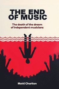 bokomslag The End of Music (Pocket Edition)