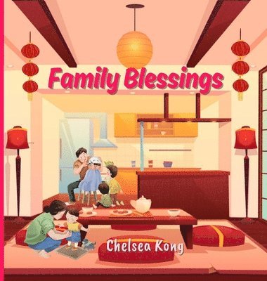 Chelsea Kong - Family Blessings, Inbunden