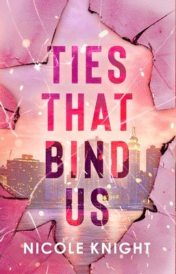 Nicole Knight - Ties that Bind Us, Häftad