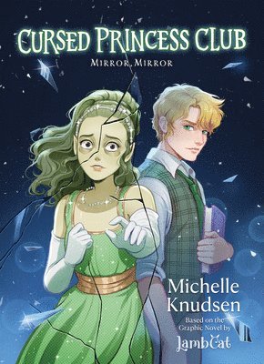 Michelle Knudsen - Cursed Princess Club: Mirror, Mirror, Inbunden